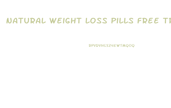 Natural Weight Loss Pills Free Trial