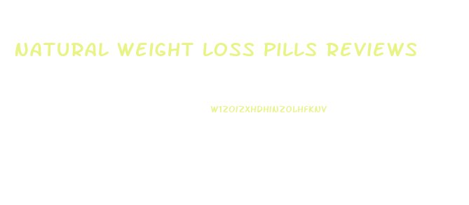 Natural Weight Loss Pills Reviews