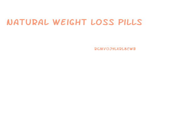 Natural Weight Loss Pills