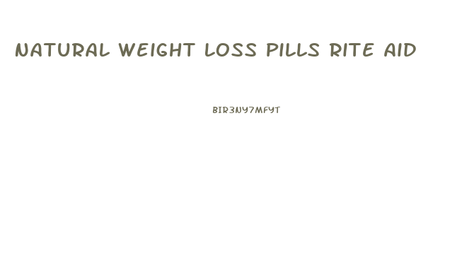 Natural Weight Loss Pills Rite Aid