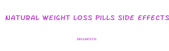 Natural Weight Loss Pills Side Effects