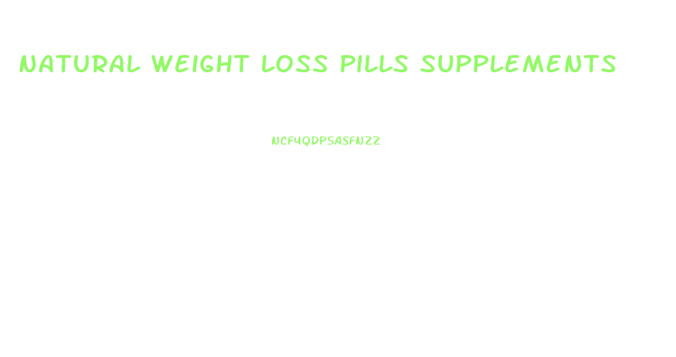 Natural Weight Loss Pills Supplements