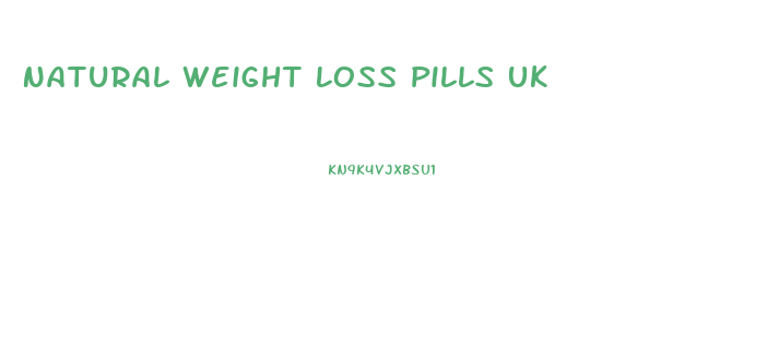 Natural Weight Loss Pills Uk