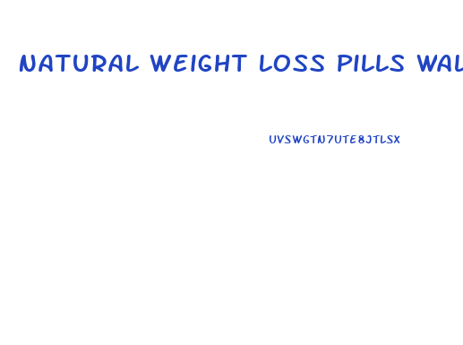 Natural Weight Loss Pills Walmart