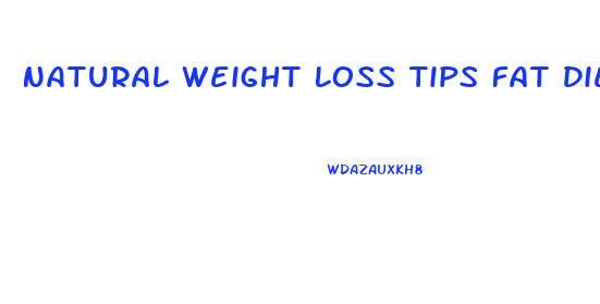 Natural Weight Loss Tips Fat Diet