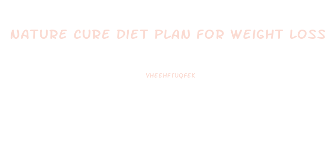 Nature Cure Diet Plan For Weight Loss