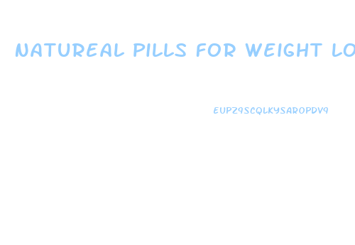Natureal Pills For Weight Loss