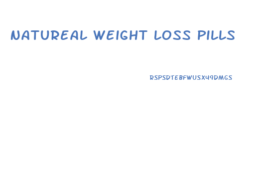 Natureal Weight Loss Pills