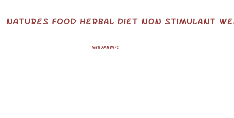 Natures Food Herbal Diet Non Stimulant Weight Loss Supplement