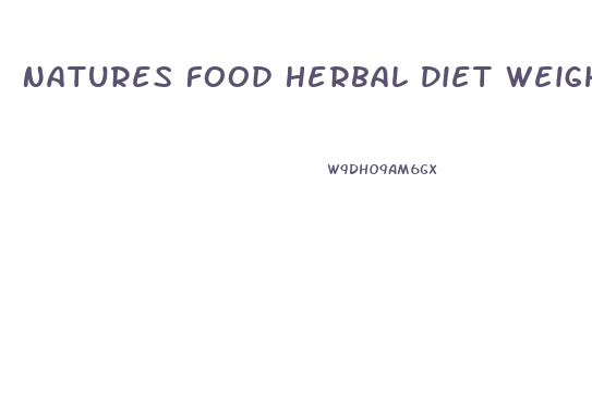 Natures Food Herbal Diet Weight Loss Supplement Reviews