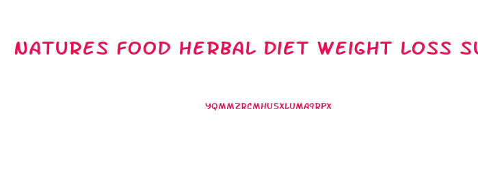 Natures Food Herbal Diet Weight Loss Supplement Reviews