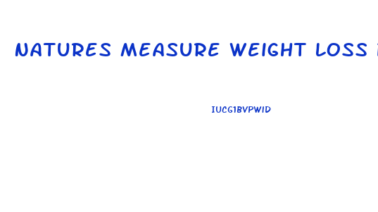 Natures Measure Weight Loss Pills Reviews