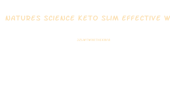 Natures Science Keto Slim Effective Weight Loss Pills