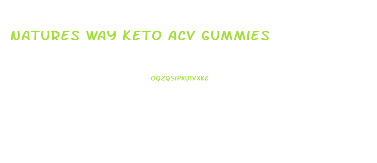 Natures Way Keto Acv Gummies