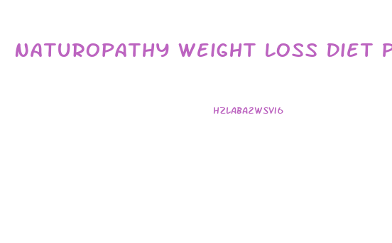 Naturopathy Weight Loss Diet Plan