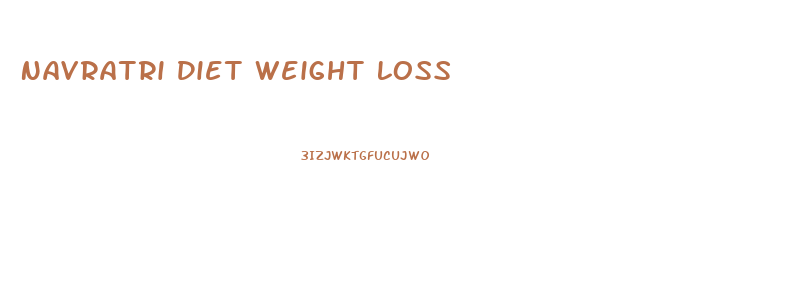 Navratri Diet Weight Loss