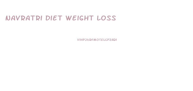 Navratri Diet Weight Loss