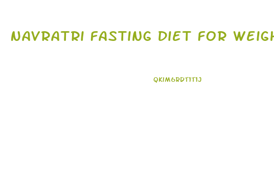 Navratri Fasting Diet For Weight Loss