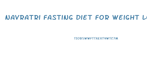 Navratri Fasting Diet For Weight Loss