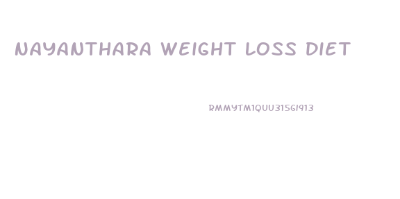 Nayanthara Weight Loss Diet