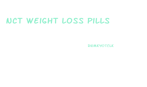 Nct Weight Loss Pills