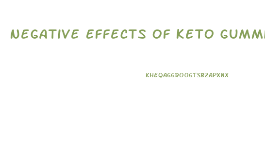 Negative Effects Of Keto Gummies