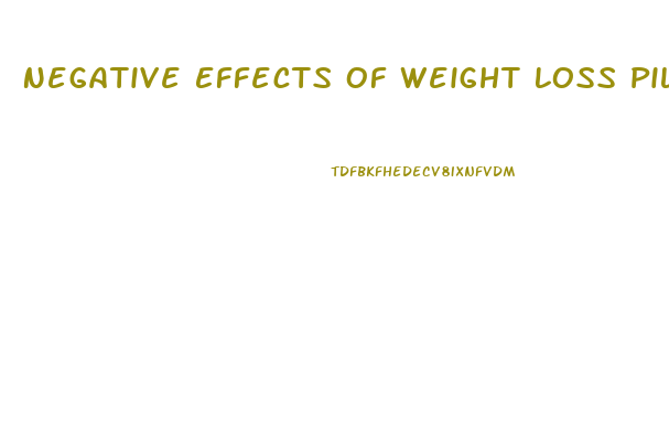 Negative Effects Of Weight Loss Pills