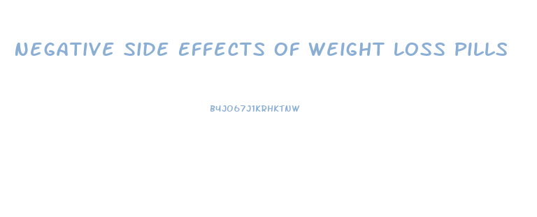 Negative Side Effects Of Weight Loss Pills