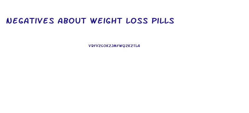 Negatives About Weight Loss Pills