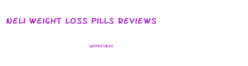 Neli Weight Loss Pills Reviews