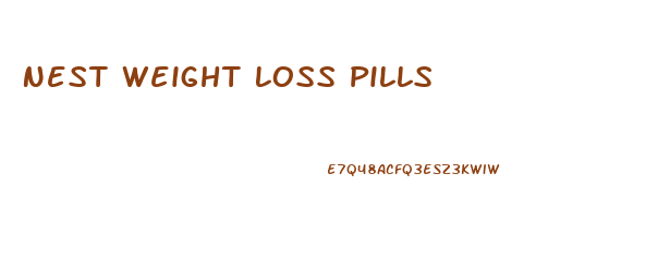 Nest Weight Loss Pills