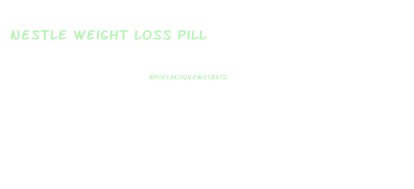 Nestle Weight Loss Pill