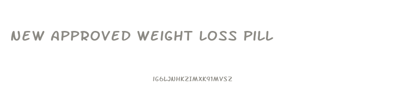 New Approved Weight Loss Pill