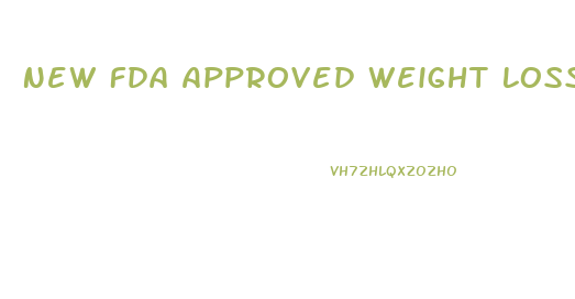 New Fda Approved Weight Loss Pill 2024