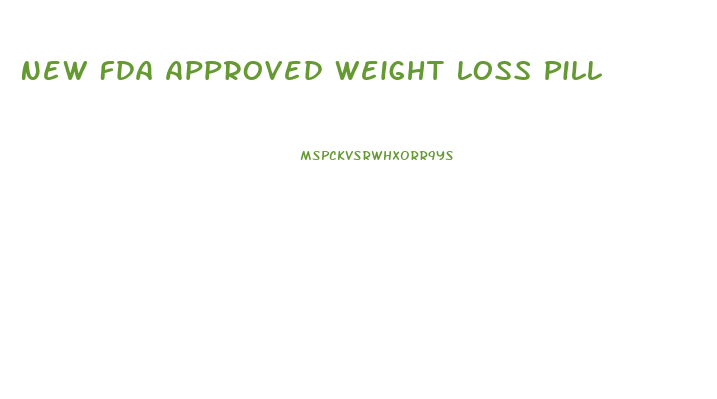 New Fda Approved Weight Loss Pill