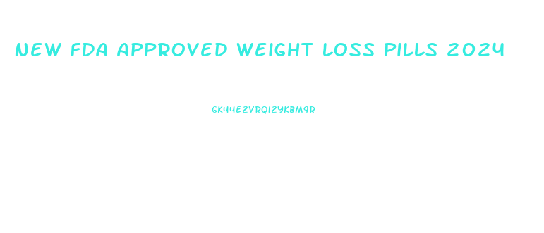 New Fda Approved Weight Loss Pills 2024