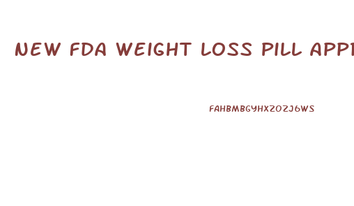 New Fda Weight Loss Pill Approved