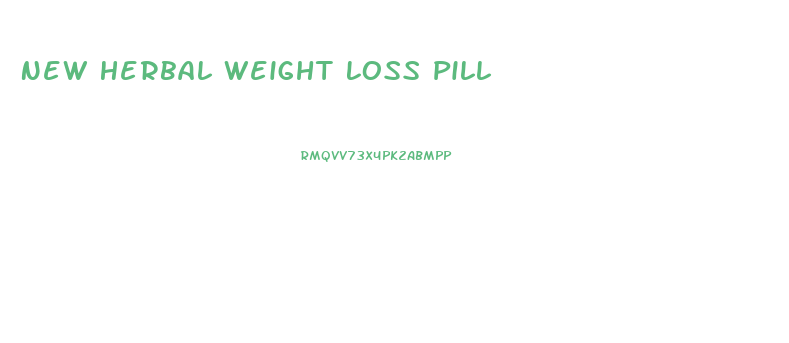 New Herbal Weight Loss Pill