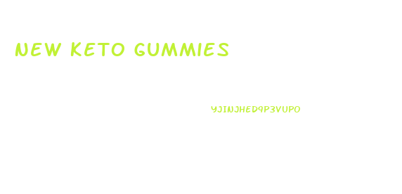 New Keto Gummies