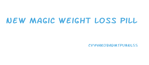 New Magic Weight Loss Pill