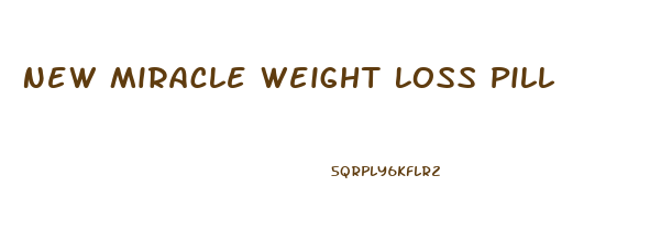 New Miracle Weight Loss Pill