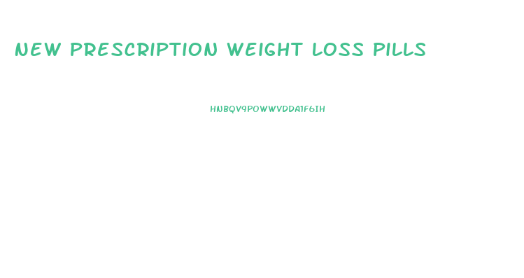 New Prescription Weight Loss Pills