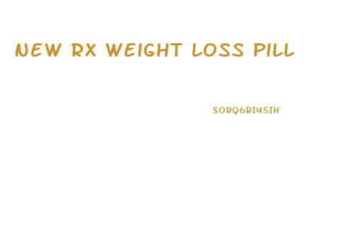 New Rx Weight Loss Pill