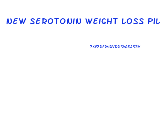 New Serotonin Weight Loss Pill