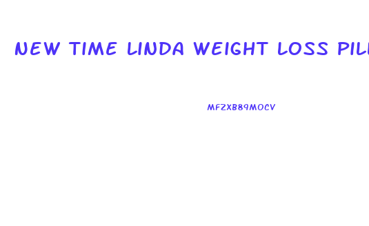 New Time Linda Weight Loss Pills Reviews