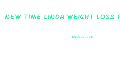 New Time Linda Weight Loss Pills