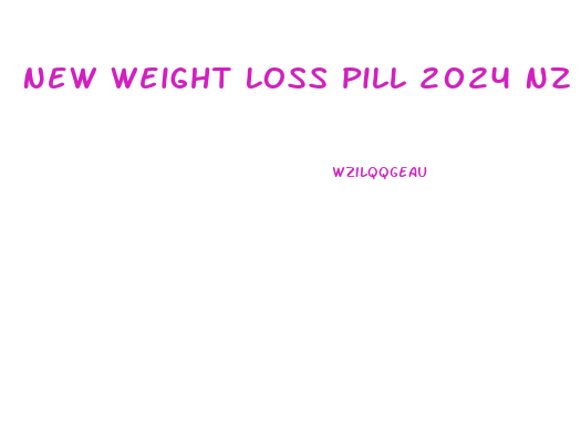 New Weight Loss Pill 2024 Nz