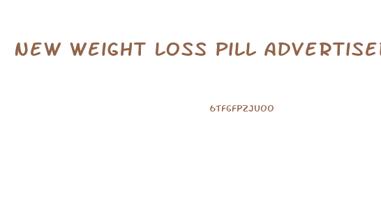 New Weight Loss Pill Advertised On Tv