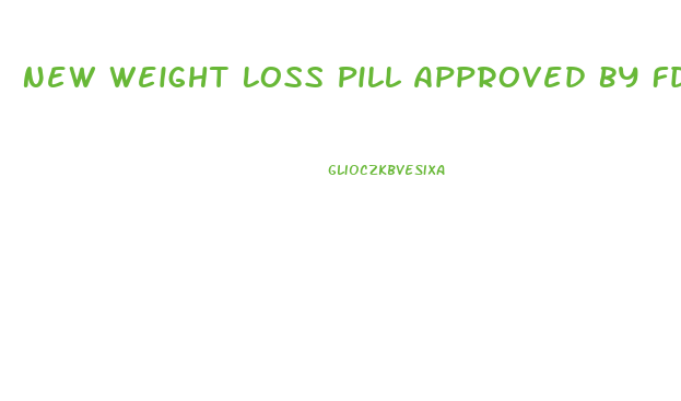 New Weight Loss Pill Approved By Fda