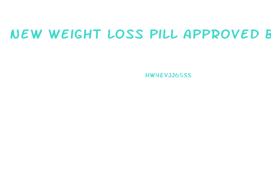 New Weight Loss Pill Approved By The Fda
